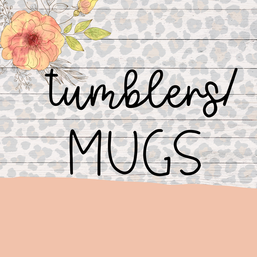 Tumblers/Mugs